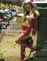 Порно фильм: Я Джулия, Мне 26 Лет, Я Проститутка / Moi Julie, 26 Ans, Prostituee (2016)